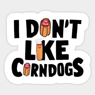 i dont like corn dogs Sticker